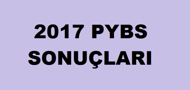 2017 PYBS bursluluk sınav sonuçları